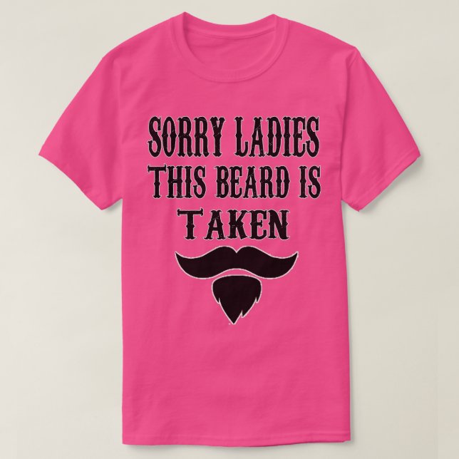Camiseta Desculpe Senhoras, Esta Barba É Levada 1 (Frente do Design)