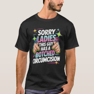 Camiseta Desculpe Senhoras Esta Cara Tem Uma Circuncisão En