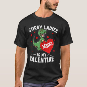Camiseta Desculpe Senhoras Mamãe É Meu Namorados Dinossau