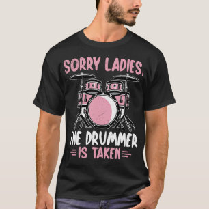 Camiseta Desculpe Senhoras O Baterista Está