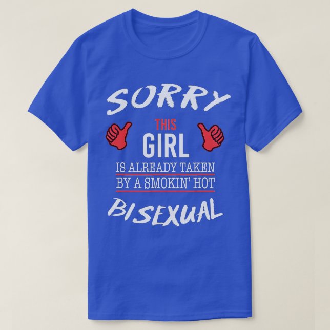 Camiseta Desculpe, Sua Garota É Conhecida Por Hot Bisexual  (Frente do Design)