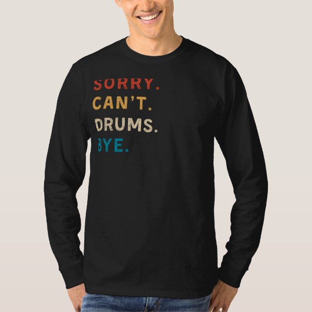 Camiseta Desculpe, Tchau | Tee de Drummer Engraçado (Frente)