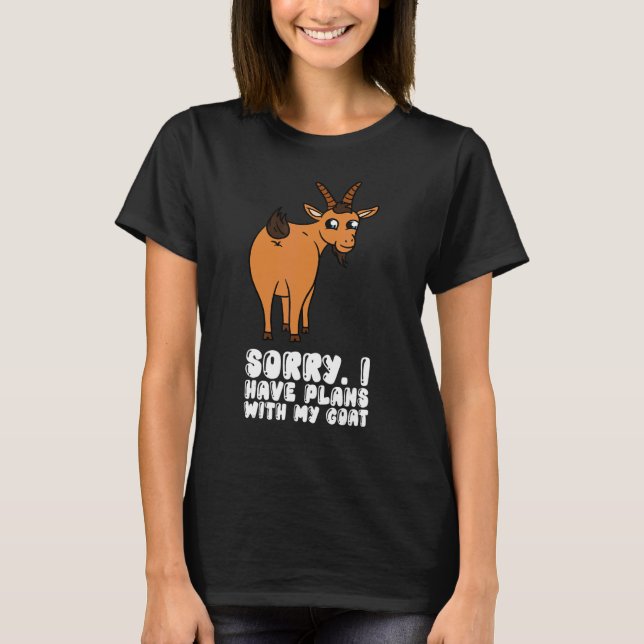 Camiseta Desculpe, Tenho Planos Com Meu Bode (Frente)