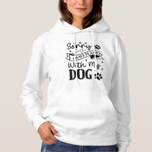 Camiseta Desculpe, tenho planos com meu cachorro - capuz fe