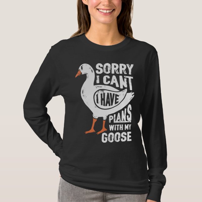 Camiseta Desculpe, Tenho Planos Com Meu Ganso (Frente)