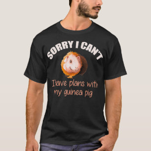 Camiseta Desculpe, Tenho Planos Com Meu Porco De Guiné Eng