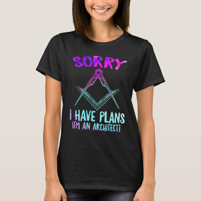 Camiseta Desculpe, Tenho Planos Para Eu Ser Um Arquiteto De (Frente)