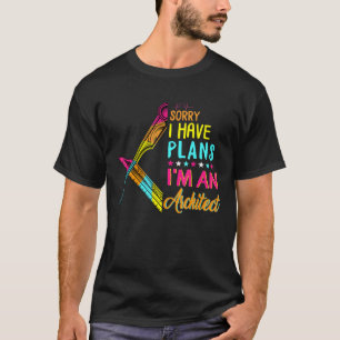 Camiseta Desculpe, Tenho Planos Para Eu Ser Um Arquiteto De