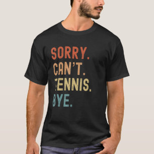 Camiseta Desculpe, Tênis Tchau Tênis Ball Player Spo
