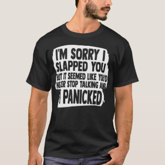 Camiseta Desculpe Ter Dado Um Tapa Em Você Pensou Que Nunca