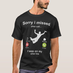 Camiseta Desculpe ter perdido a sua chamada - amante Frisbe