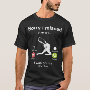 Camiseta Desculpe ter perdido a sua chamada - ginástica rit