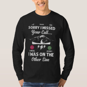Camiseta Desculpe Ter Perdido Sua Chamada - Na Outra Linha