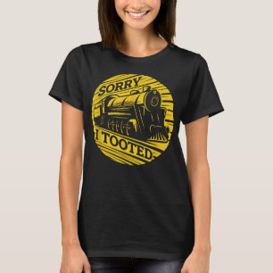 Camiseta Desculpe, Tirei O Comboio Engraçado Sobre O Con Da