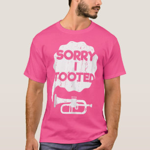 Camiseta Desculpe, Toquei Brass Music Jazz Engraçada Trumpe