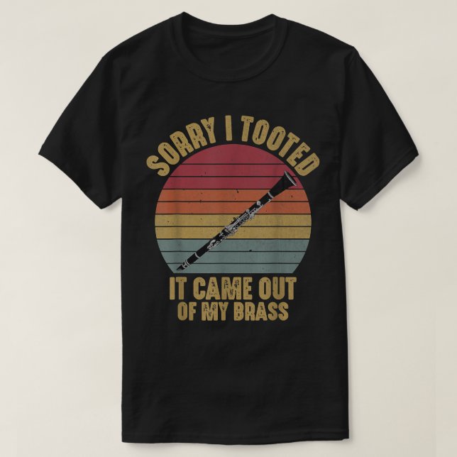Camiseta Desculpe, Toquei Clarinet Funny Clarinetist Marchi (Frente do Design)