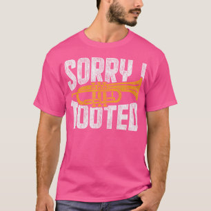Camiseta Desculpe, Toquei Trumpet