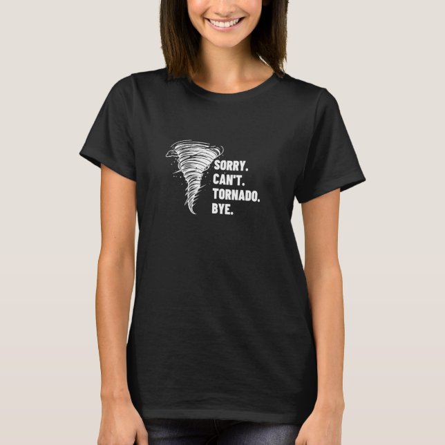Camiseta Desculpe, Tornado não pode ser uma tempestade engr (Frente)