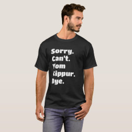 Camiseta Desculpe, Yom Kippur Bye Judeu