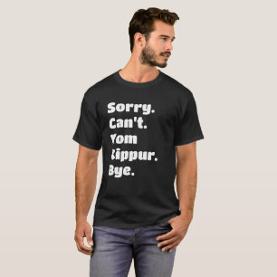 Camiseta Desculpe, Yom Kippur Bye Judeu