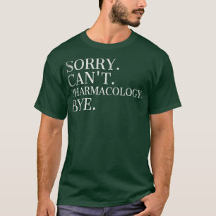 Camiseta Desculpem Farmacologia Canx27t Farmacologia de Cor