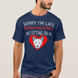 Camiseta Desculpem O Cachorro De Pé Atrasado Australiano