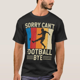 Camiseta Desculpem o jogador de futebol americano Cant