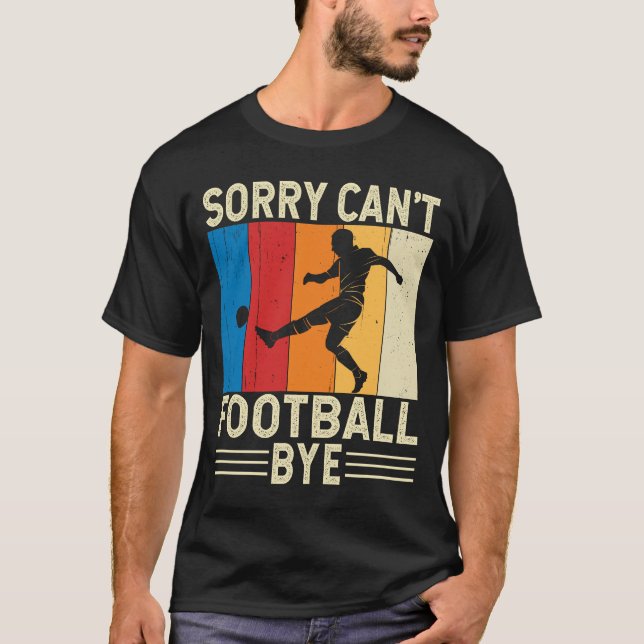 Camiseta Desculpem o jogador de futebol americano Cant (Frente)