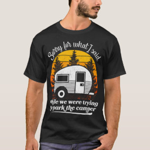 Camiseta Desculpem O Que Eu Disse Enquanto Estacionava O Rv