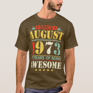 Camiseta Desde Agosto De 1973 Feliz Aniversário De 47 Anos 