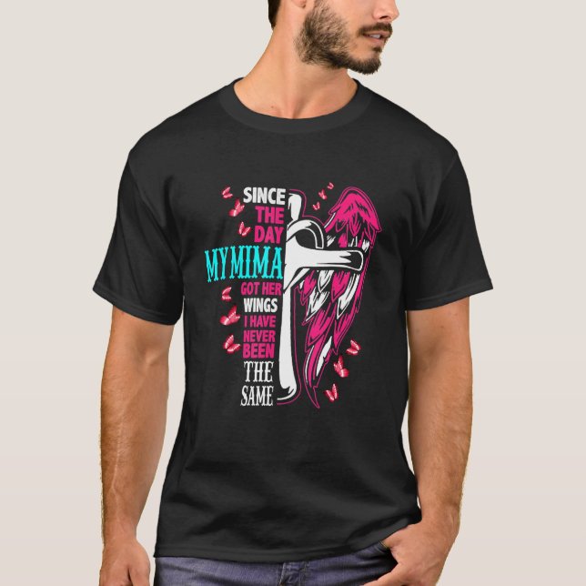 Camiseta Desde O Dia Em Que Minha Mima Teve As Asas Nunca T (Frente)