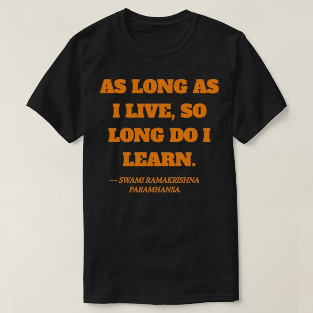 Camiseta Desde que eu viva a citação de Swami Ramakrishna P (Frente do Design)