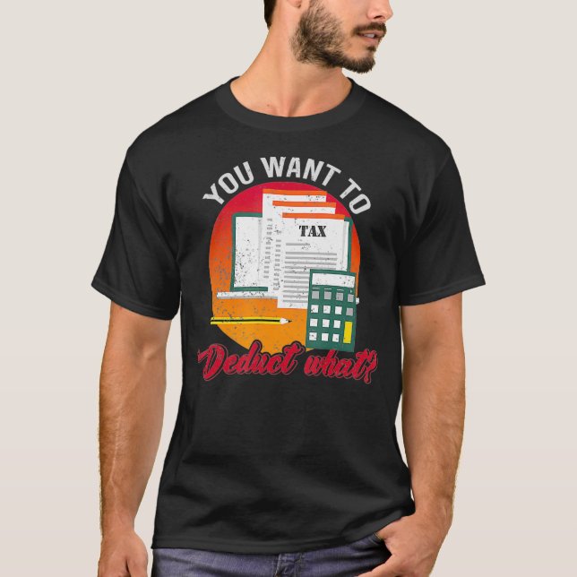 Camiseta Deseja Deduzir Que Estação Fiscal Engraçada _2 (Frente)