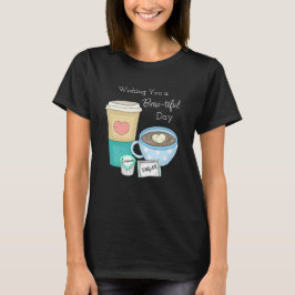 Camiseta Desejando-lhe um dia bonito | Café