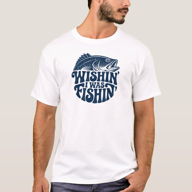 Camiseta Desejando que eu estivesse pescando Vida do Lago V (Frente)