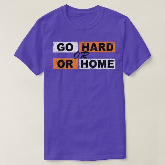 Camiseta Deseje o Duro ou vá para casa com êxito (Frente do Design)