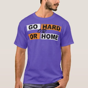 Camiseta Deseje o Duro ou vá para casa com êxito