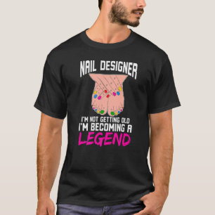 Camiseta Desenhador de unhas que não estou ficando velho Es