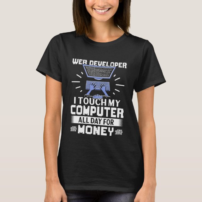 Camiseta Desenvolvedor da Web, toco no meu computador o dia (Frente)