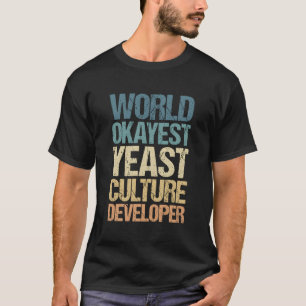 Camiseta Desenvolvedor de cultura de leveduras do Okayest -