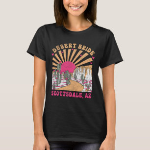 Camiseta Desert Bride Scottsdale Bride Squad Bachelorette P