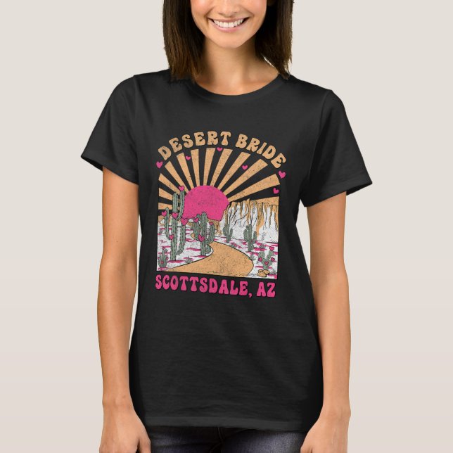 Camiseta Desert Bride Scottsdale Bride Squad Bachelorette P (Frente)