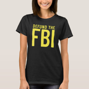 Camiseta Desfinanciar o FBI  Anti Governo Político 1