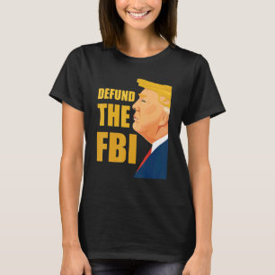Camiseta Desfinanciar o FBI Contra a Corrupção do FBI Bande