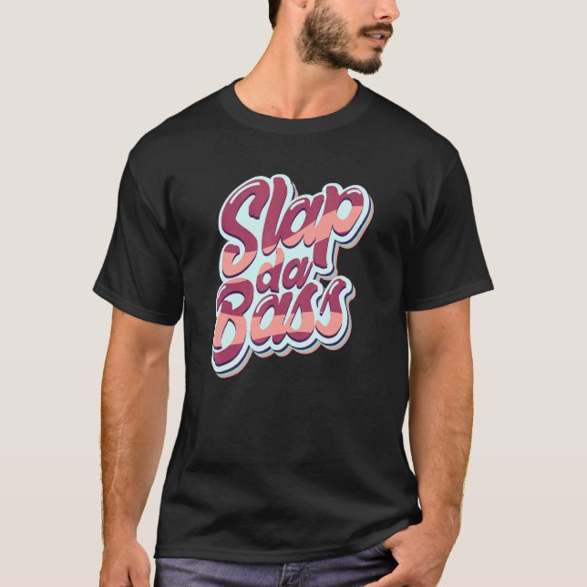 Camiseta Desfrute Da Sessão Da Sessão Da Bass Slap Da Bass  (Frente)