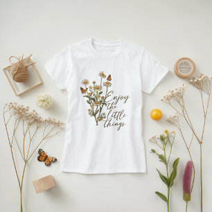 Camiseta Desfrute das pequenas coisas, flor selvagem e borb