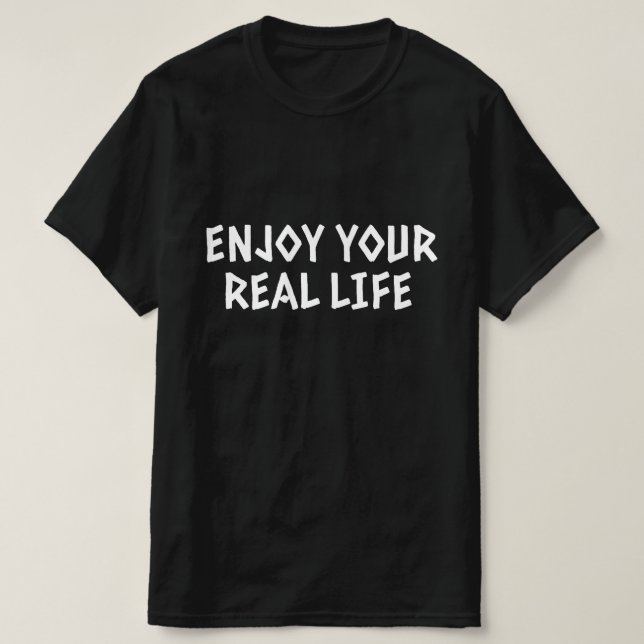 Camiseta Desfrute Sua Vida Real (Frente do Design)