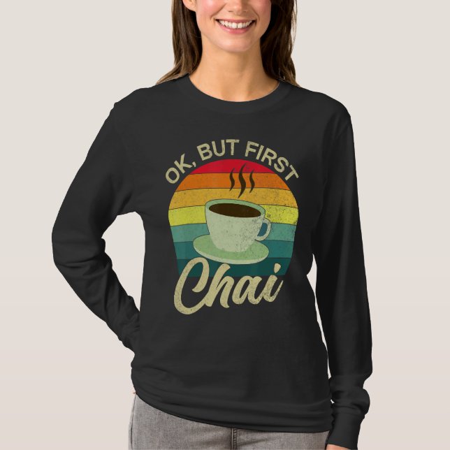 Camiseta Desi Chai Ok Mas Primeiro Chai (Frente)