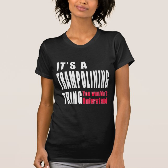 Camiseta Design da coisa de Trampolining (Frente)