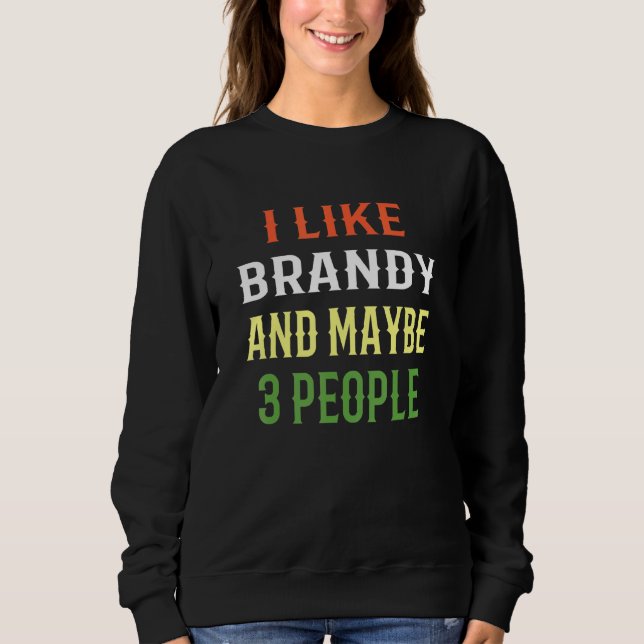 Camiseta Design de Brandy Eu Gosto de Brandy E Talvez 3 Pes (Frente)